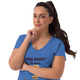 "Why Read?" women’s v-neck t-shirt