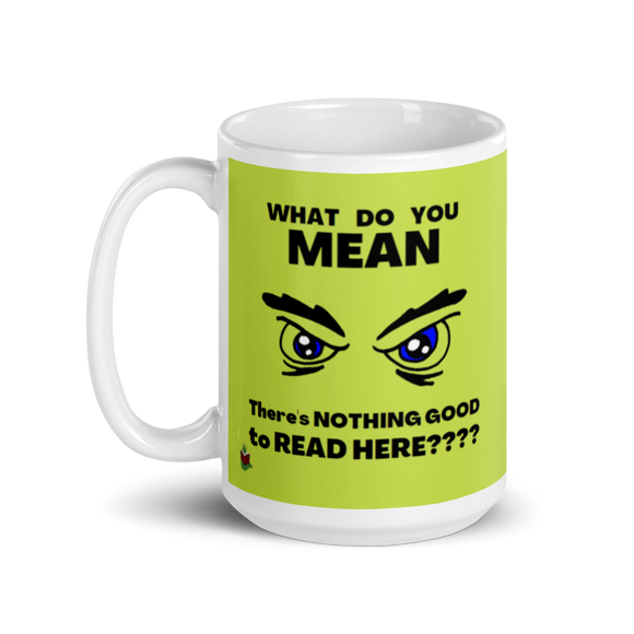 Whaddayamean?  glossy mug